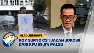 [HEADLINE NEWS, 11/02] Roy Cs: Salinan Ijazah Jokowi dari KPU 99,9 Persen Palsu