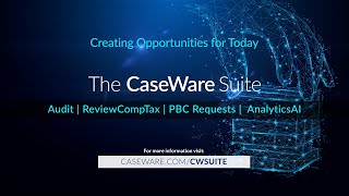 The Caseware Cloud Suite - Creating opportunities for today