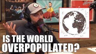 Is The World Overpopulated? | Nateland Podcast