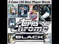 2026 Topps CHROME BLACK 3 Case (36 Box) Player Break#1 eBay Live 04/29/26