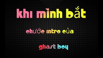 [Minecraft] - Khi mình bắt chước intro của Ghast Boy (không giống cho lắm)