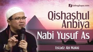 Qishashul Anbiya "Nabi Yusuf 'alaihis-salam" - Ustadz Abi Makki