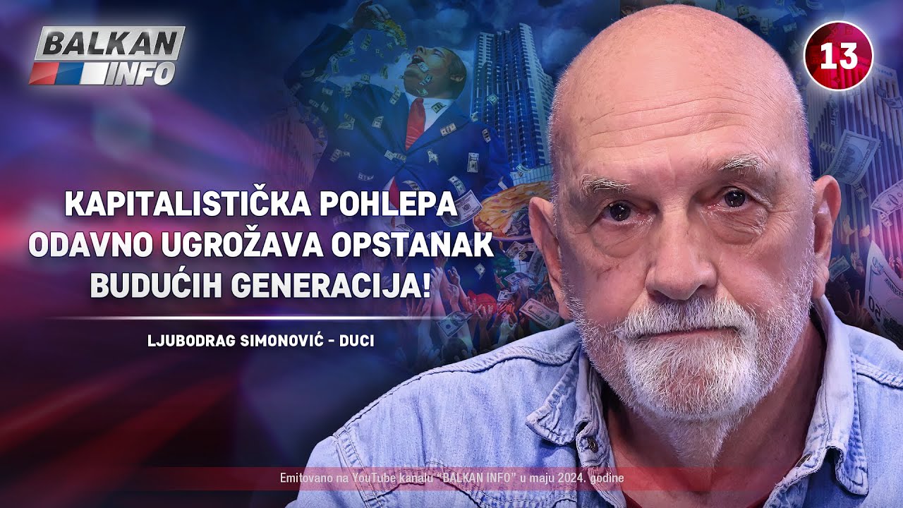 INTERVJU: Duci Simonović - Kapitalistička pohlepa ugrožava opstanak budućih generacija! (29.04.2024)