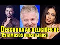 Saiba quais são as Religiões de 15 FAMOSOS BRASILEIROS