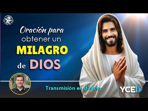 ORACIÓN PARA OBTENER UN MILAGRO DE DIOS - YouTube