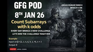 Famous Count Subarrays with K Odds | GFG POD 8 Jan 2026 | O(N) Sliding Window Net Worth