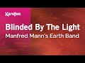 Karaoke Blinded By The Light - Manfred Mann's Earth Band *