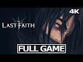 THE LAST FAITH Full Gameplay Walkthrough / No Commentary 【FULL GAME】4K 60FPS Ultra HD