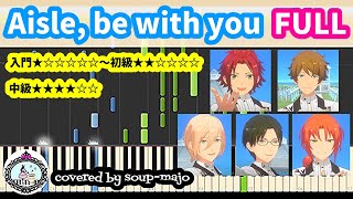 楽譜あり[入門～初級] [中級] Aisle, be with you (FULL)／Ring.A.Bell／ピアノソロ楽譜【あんスタ】