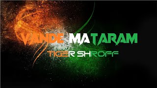 VANDE MATARAM LYRICS  TIGER SHROFF  VISHAL MISHRA  REMO D'SOUZA  JACKKY BHAGNANI  WRS LYRICS