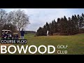 Bowood Golf Club | Course Vlog