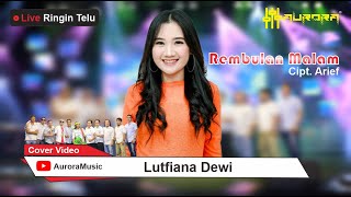 Rembulan Malam - Lutfiana Dewi - Aurora Music Live Ringin Telu