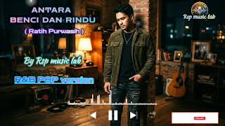 Antara Benci Dan Rindu ratih Purwasih  Ru0026b Pop Version  Cover By Rsp  Lab