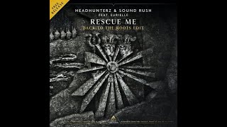 Headhunterz, Sound Rush, ft. Eurielle - Rescue Me (Back To The Roots Edit)