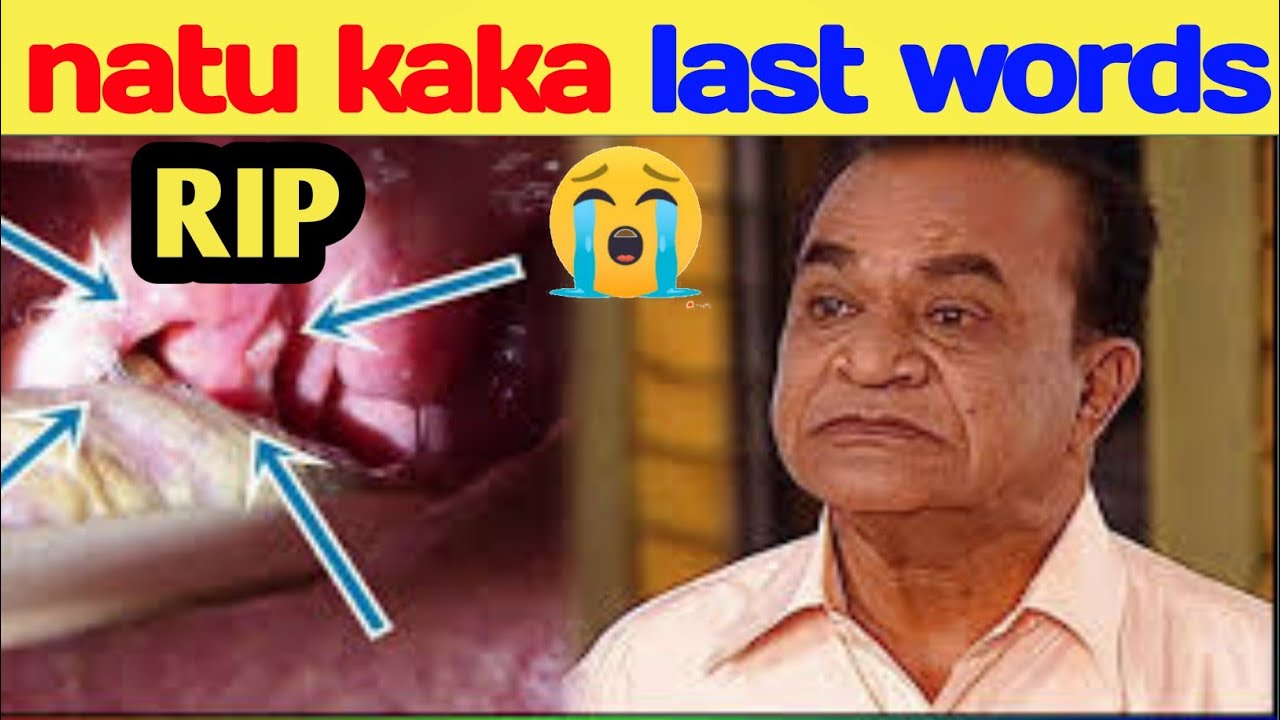 nattu-kaka-last-words-nattu-kaka-death-news-nattu-kaka-passed-away