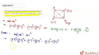 The opposite angular points of a square are (3,4) and (1,-1) then the other two vertices are ……a...