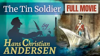 The Tin Soldier (Full Movie) by Hans Christian Andersen