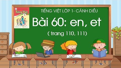 Bài 60: en, et| Tiếng Việt lớp 1| Sách Cánh Diều| Cô Thảo