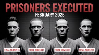 All PRISONERS EXECUTED in February 2025 (US) | Final Words & Last Meals Revealed