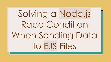 Solving a Node.js Race Condition When Sending Data to EJS Files