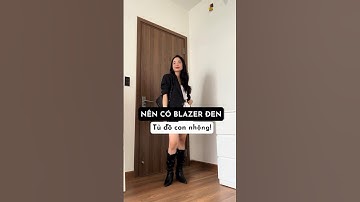 Lý do bạn nên có blazer đen trong tủ đồ