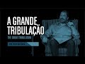  a grande tribulao   the great tribulation  pr rui nunes