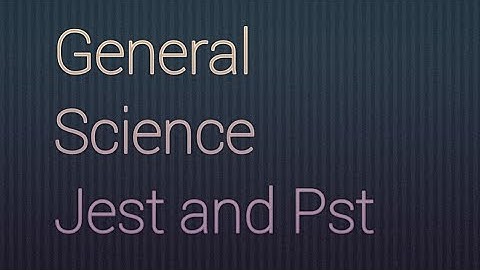 General Science Quiz Jest And Pst Test Prepartions.