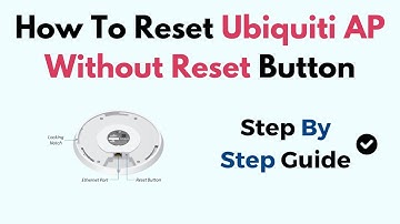 How To Reset Ubiquiti AP Without Reset Button