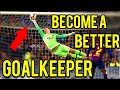 How to be a better goalkeeper  tips  tutorials  goalkeeping tutorial