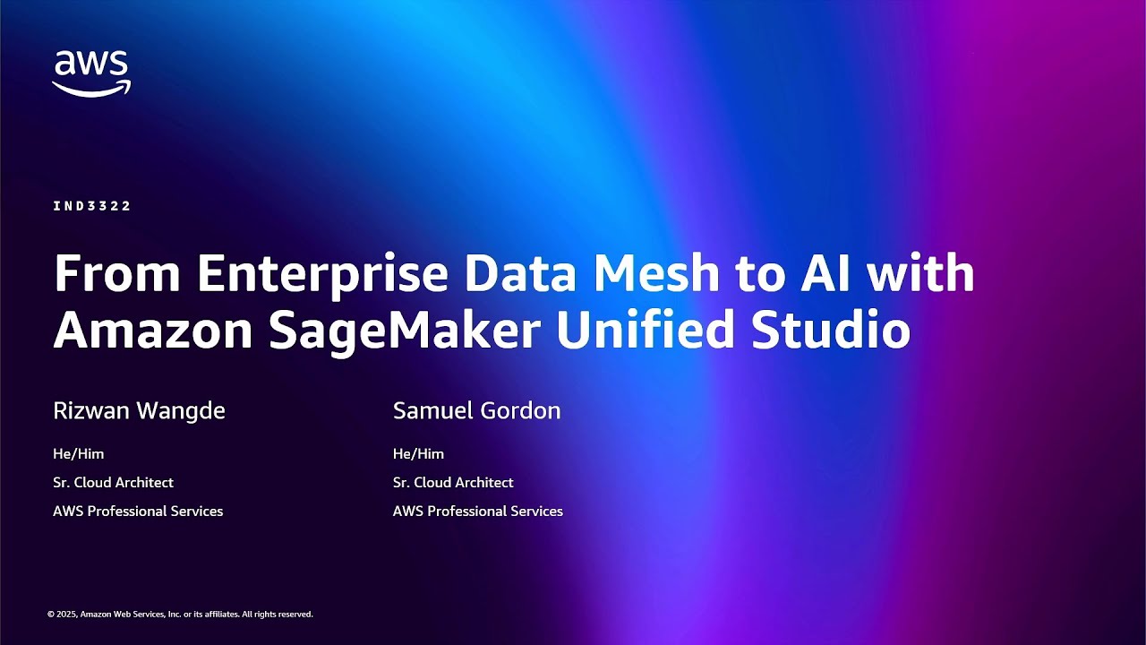 AWS re:Invent 2025 - From enterprise data mesh to AI with Amazon SageMaker Unified Studio (IND3322)