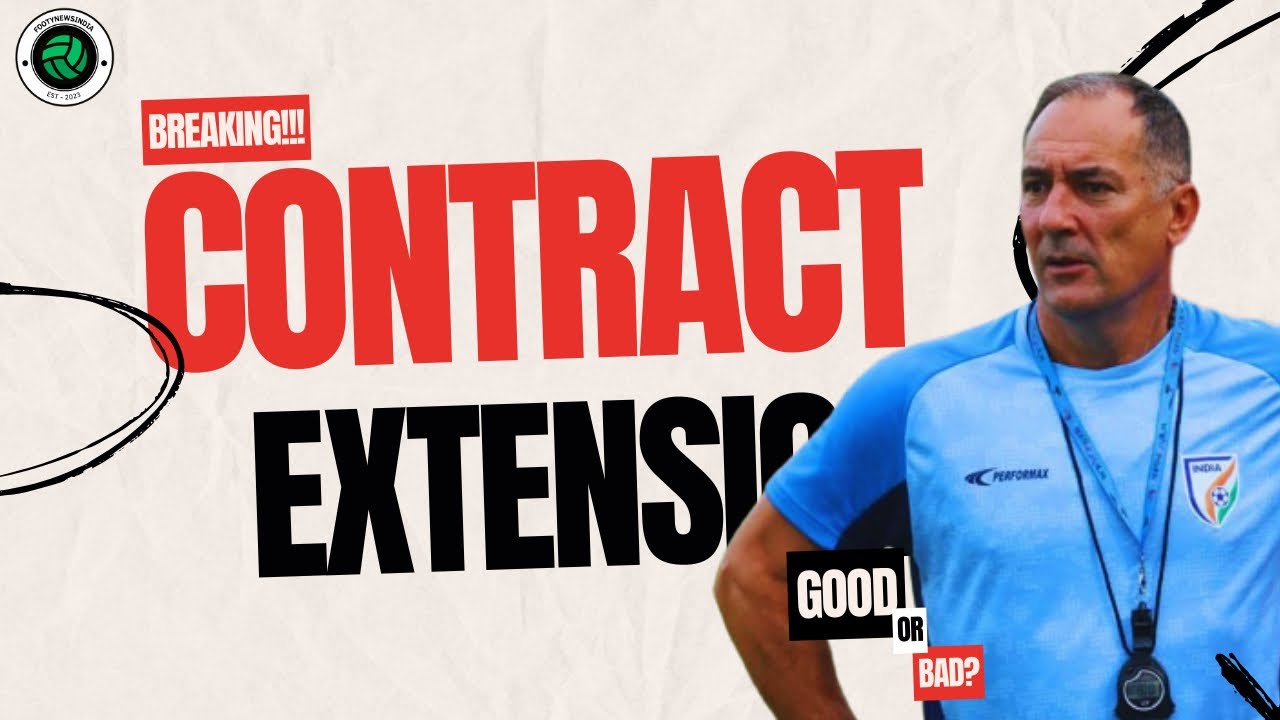 Igor Stimac Contact Extension | GOOD OR BAD? | FootyNewsIndia