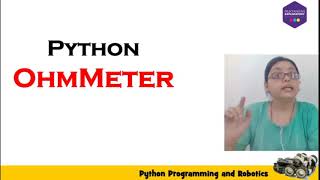 Python Robotics Project Series Python OhmMeter