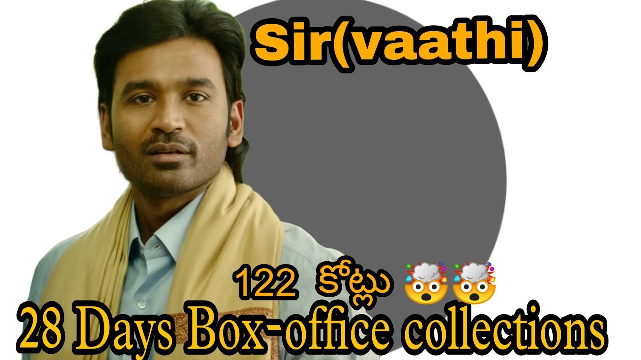 Sir(vaathi) 28 Days Box-office collections | Sir(vaathi) Days Box-office collections