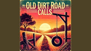 Old dirt Road calls