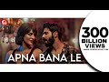 Apna bana le  varun dhawan kriti sanon  arijit singh anand 50 music  apna banaa le audio