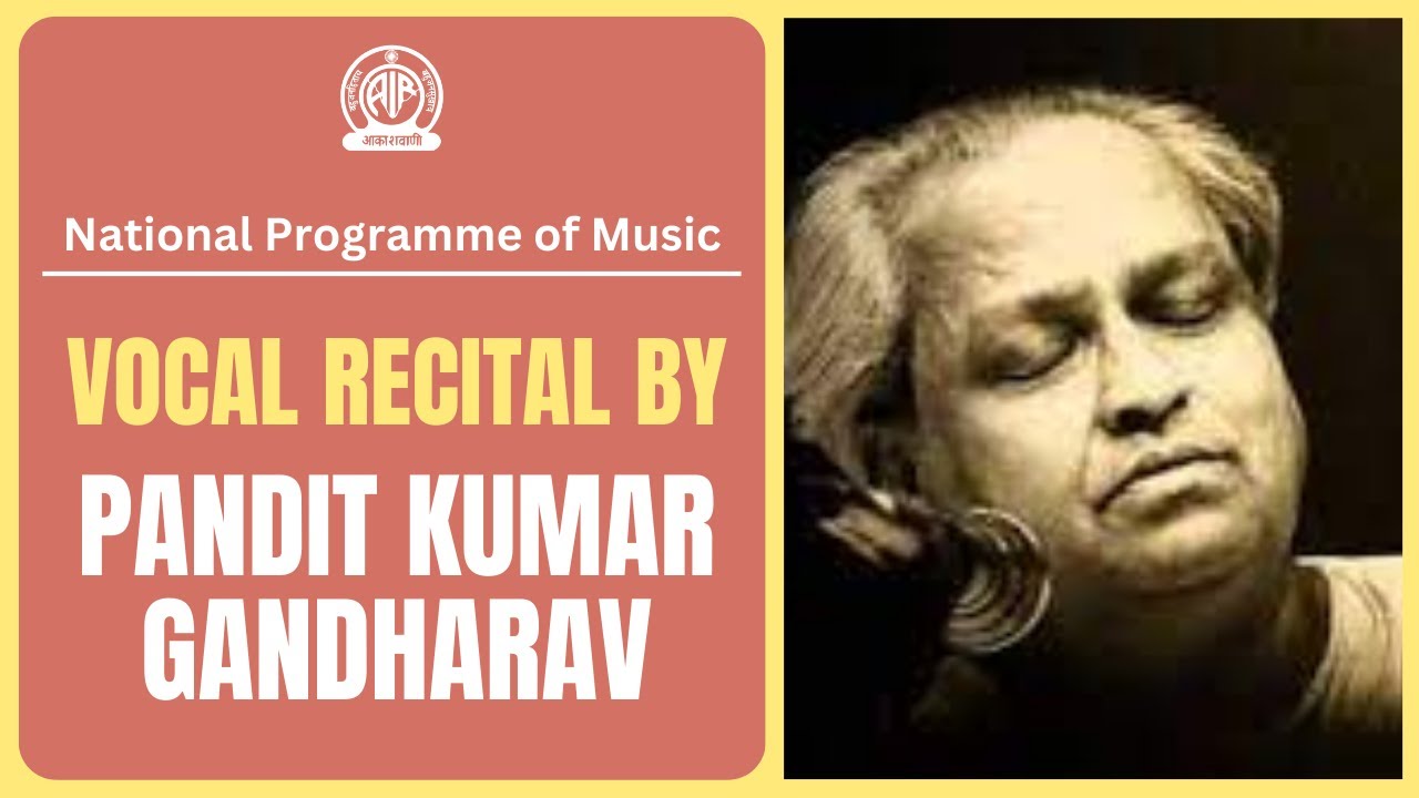 National Programme of Music II Special on Birth Centenary Year of Legendary Singer Kumar Gandharva