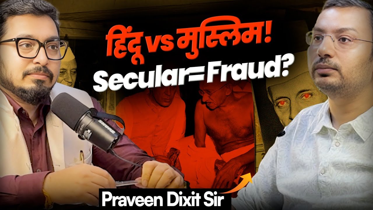Praveen Dixit Sir Podcast on Hindu vs Muslim: India, Secularism, Religion, History, Partition!