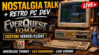 Nostalgia Talk + Retro PC Work | Building an EverQuest EQMac Custom Server/Client