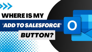 FIX: Missing Add to Salesforce Button in Outlook Integration | Salesforce & Outlook Integration
