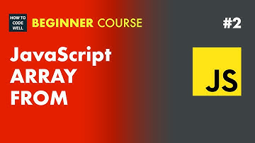 2: Javascript Array From Method - JavaScript Tutorial