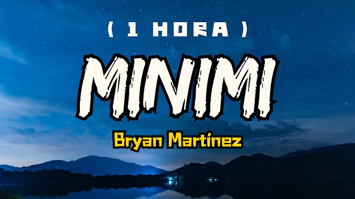 [1 HORA] MINIMI (Video Oficial) - Bryan Martínez