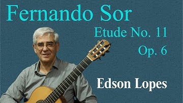 Etude, Op. 6, No. 11 by Fernando Sor, performed by Edson Lopes