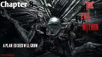 The Evil Within Remastered Gameplay Walkthrough no commentary | Chapter 8 – A Planted Seed Will Grow