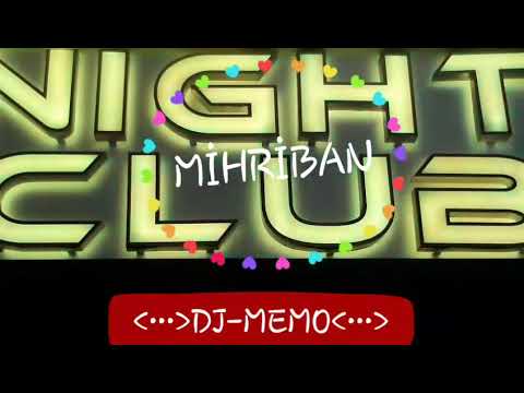 DJ MEMO MUSA EROĞLU MİHRİBAN REMİX CLUP
