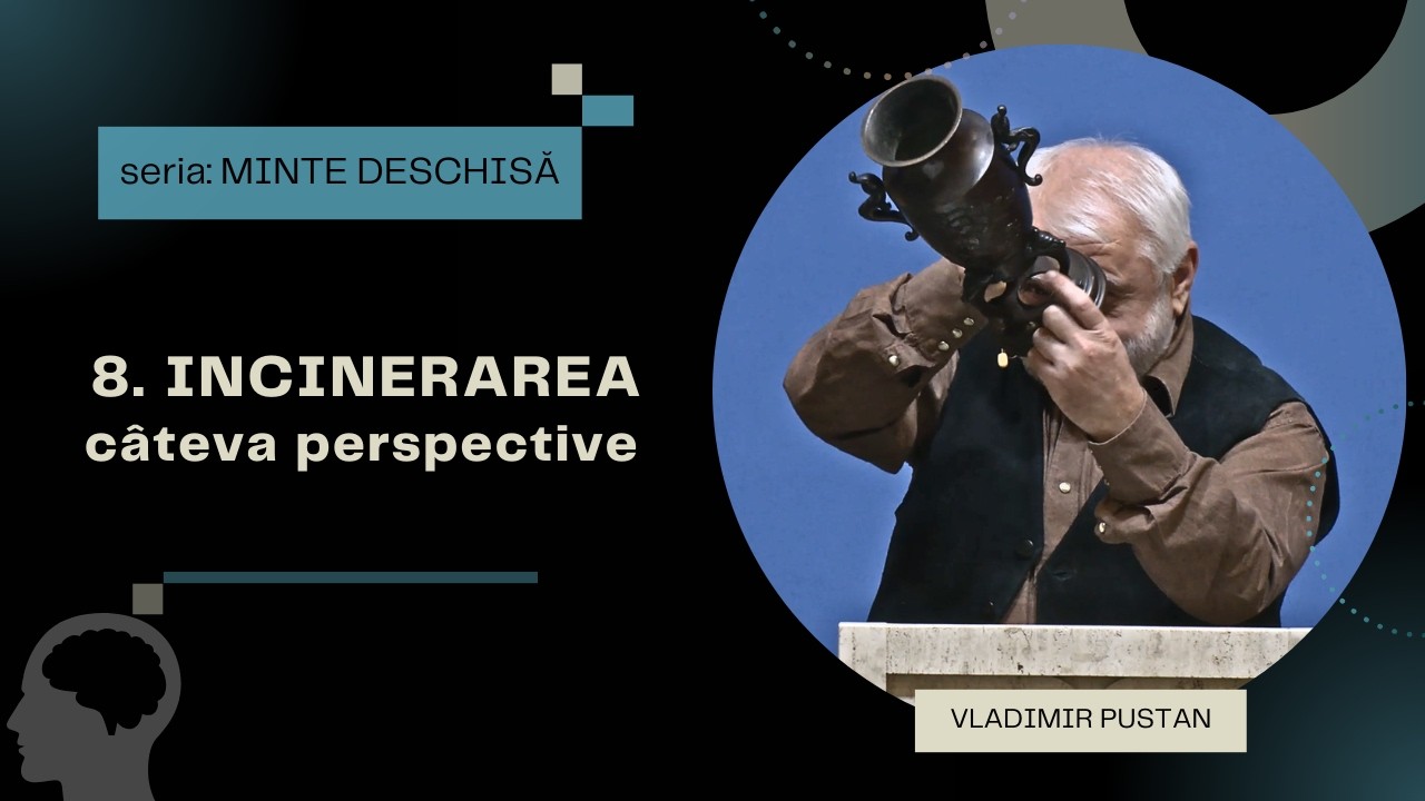 Vladimir Pustan | Minte deschisă | 8. Incinerarea - câteva perspective | Ciresarii TV | 18.02.2026