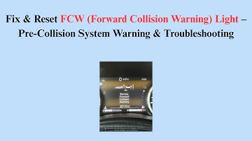 Fix & Reset FCW (Forward Collision Warning) Light – Pre-Collision System Warning & Troubleshooting
