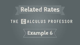 Related Rates, Example 6
