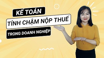 Cách Tính Tiền Chậm Nộp Thuế, Cách Tính Thời Gian Chậm Nộp Thuế Mới Nhất Năm 2023