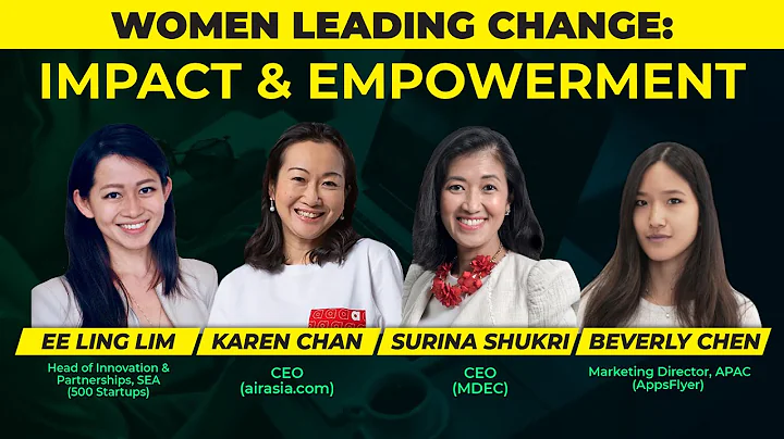 Women Leading Change: Impact & Empowerment (feat. airasia.com, AppsFlyer, MDEC & 500 Startups)