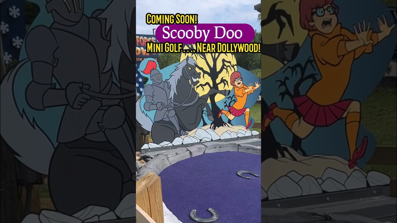 Best! Coming Soon! Scooby Doo Mini Golf! Near Dollywood! 